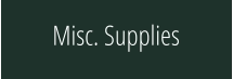 Misc. Supplies
