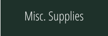 Misc. Supplies