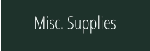 Misc. Supplies