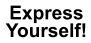 Express Yourself!