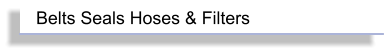 Belts Seals Hoses & Filters